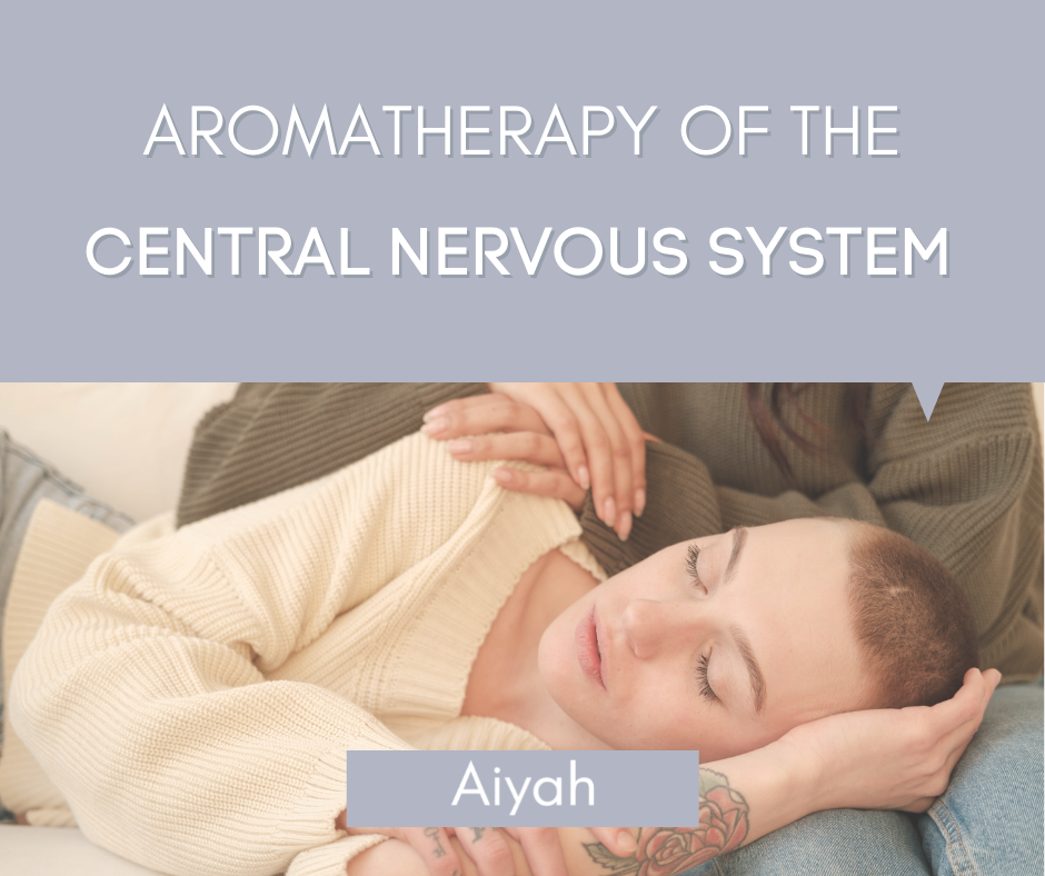 AROMATHERAPY OF THE CENTRAL NERVOUS SYSTEM