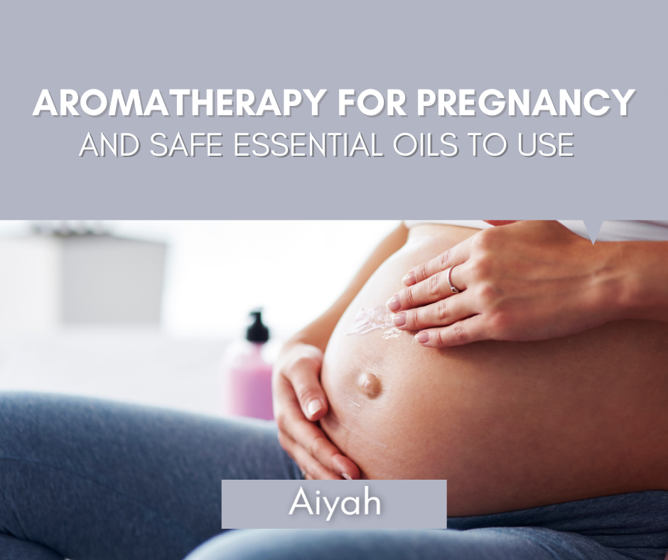 Aromatherapy for Pregnancy and Safe Essential Oil to Use