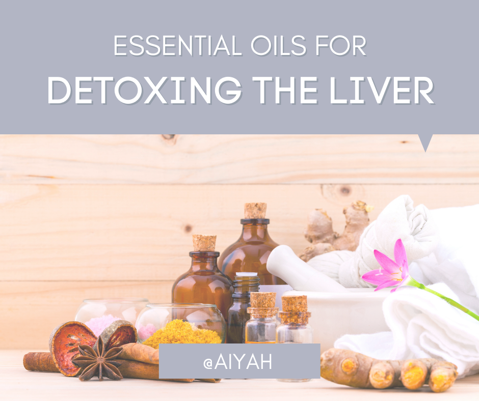 Essential oils for detoxifying the Liver